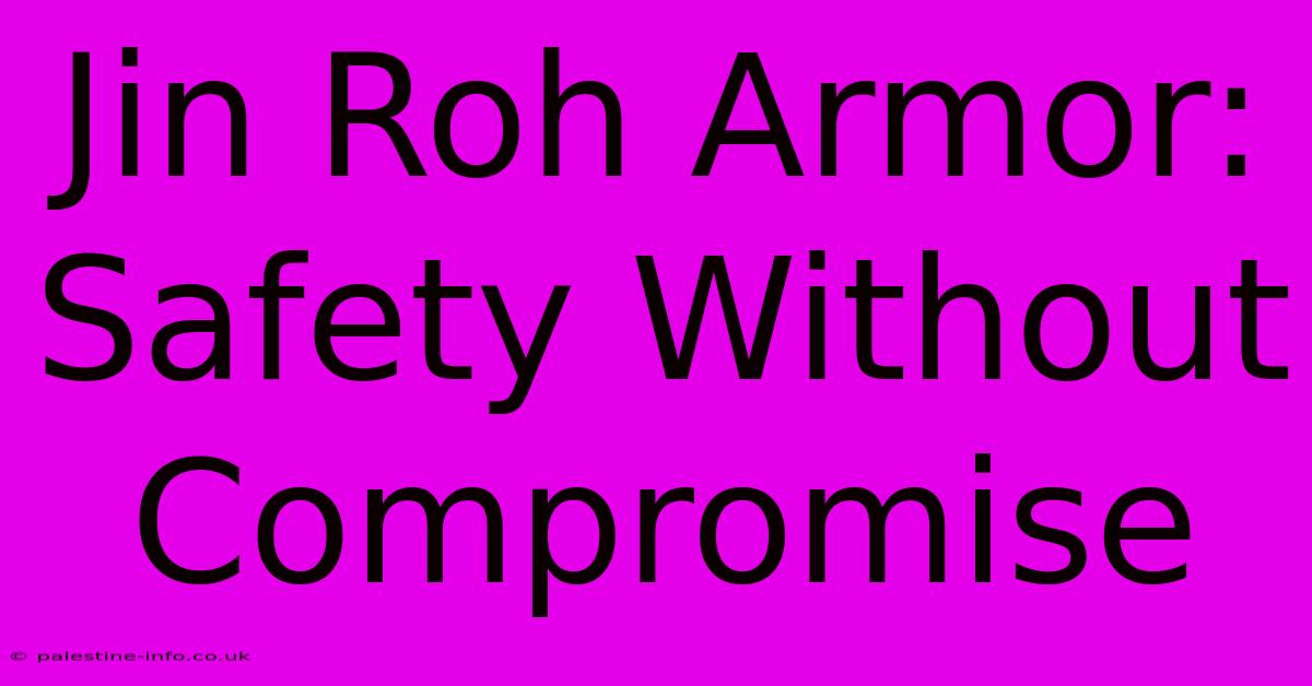 Jin Roh Armor: Safety Without Compromise