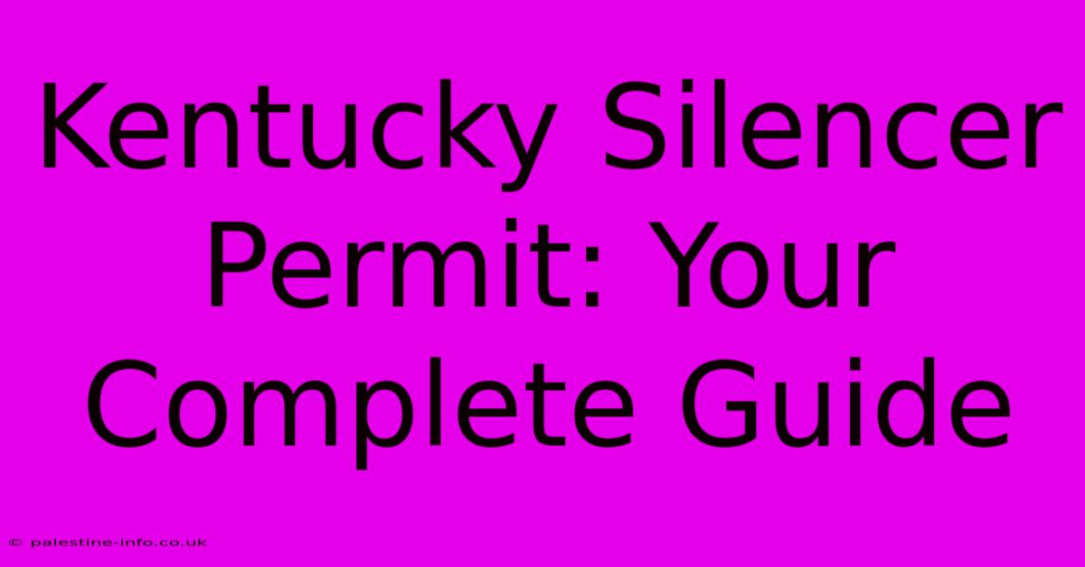 Kentucky Silencer Permit: Your Complete Guide