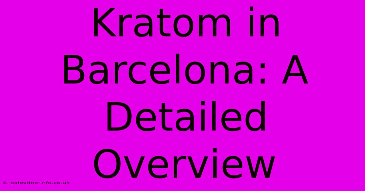 Kratom In Barcelona: A Detailed Overview