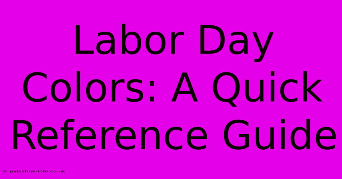 Labor Day Colors: A Quick Reference Guide