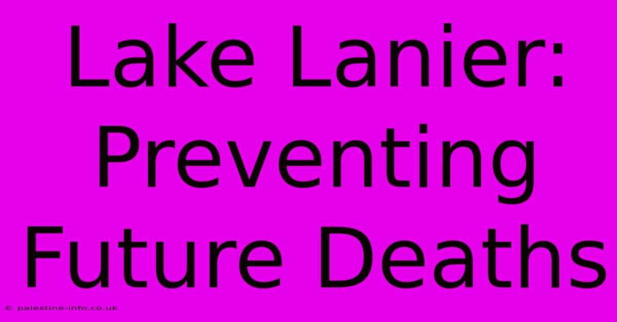 Lake Lanier:  Preventing Future Deaths