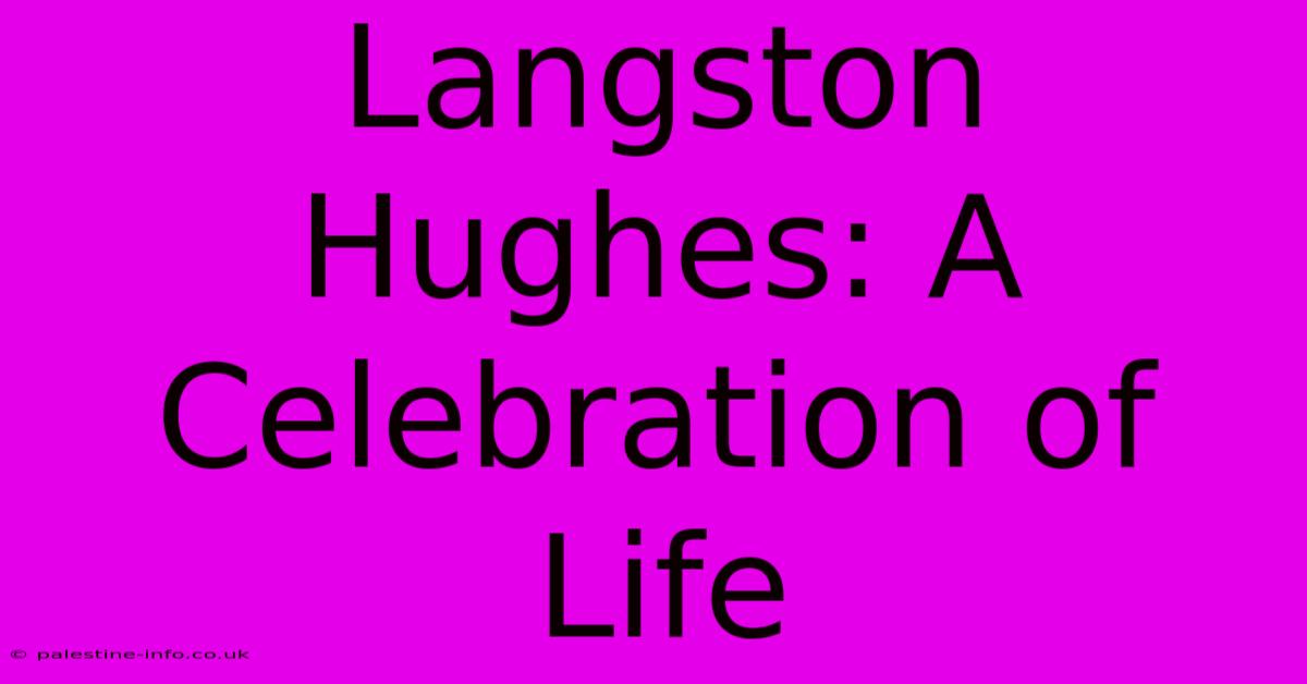 Langston Hughes: A Celebration Of Life