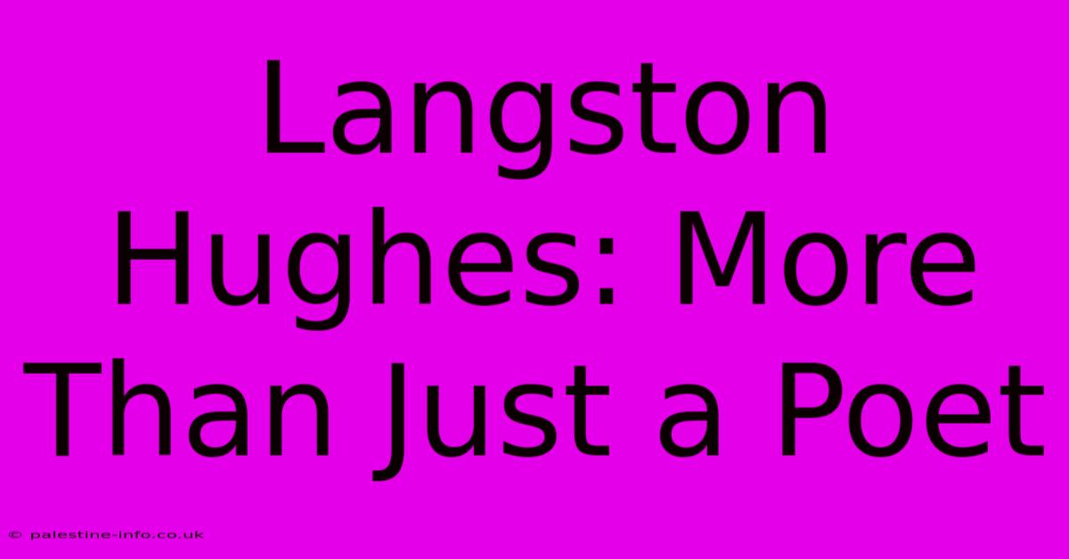 Langston Hughes: More Than Just A Poet