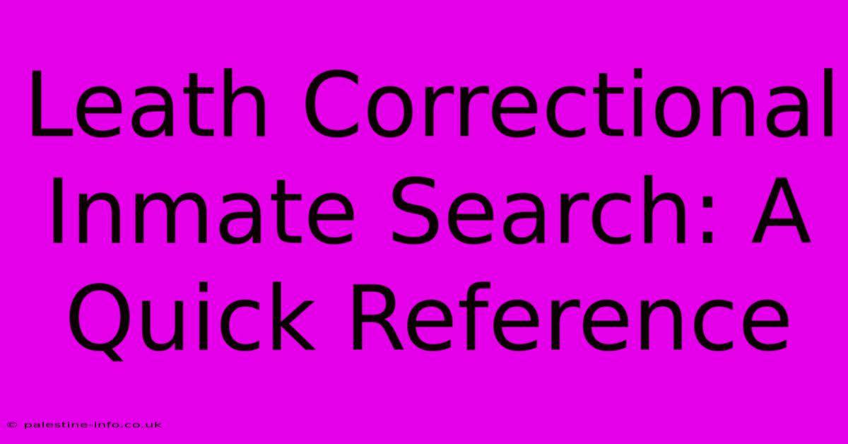 Leath Correctional Inmate Search: A Quick Reference