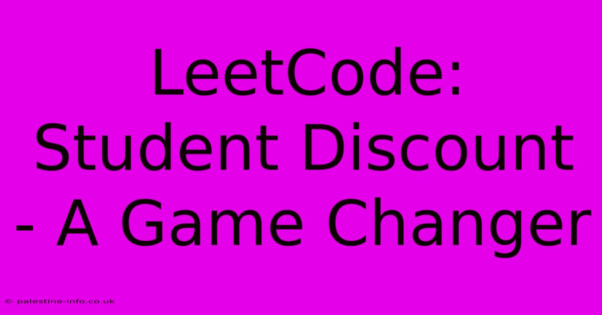 LeetCode: Student Discount - A Game Changer