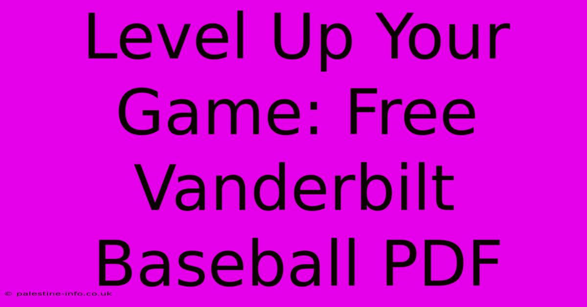 Level Up Your Game: Free Vanderbilt Baseball PDF