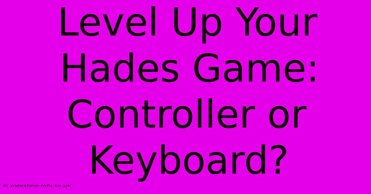 Level Up Your Hades Game: Controller Or Keyboard?