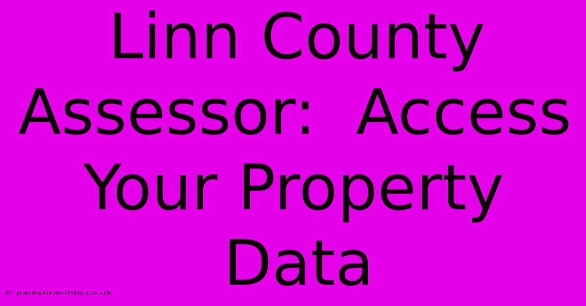 Linn County Assessor:  Access Your Property Data