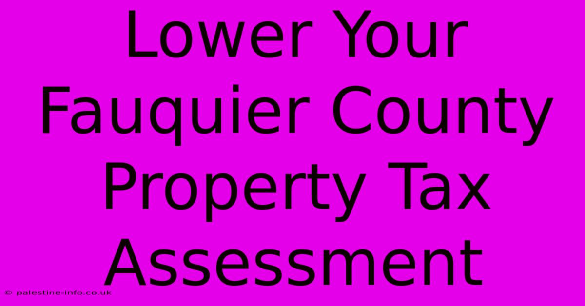 Lower Your Fauquier County Property Tax Assessment