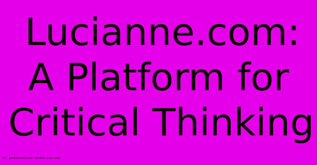 Lucianne.com: A Platform For Critical Thinking