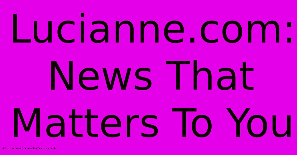 Lucianne.com: News That Matters To You