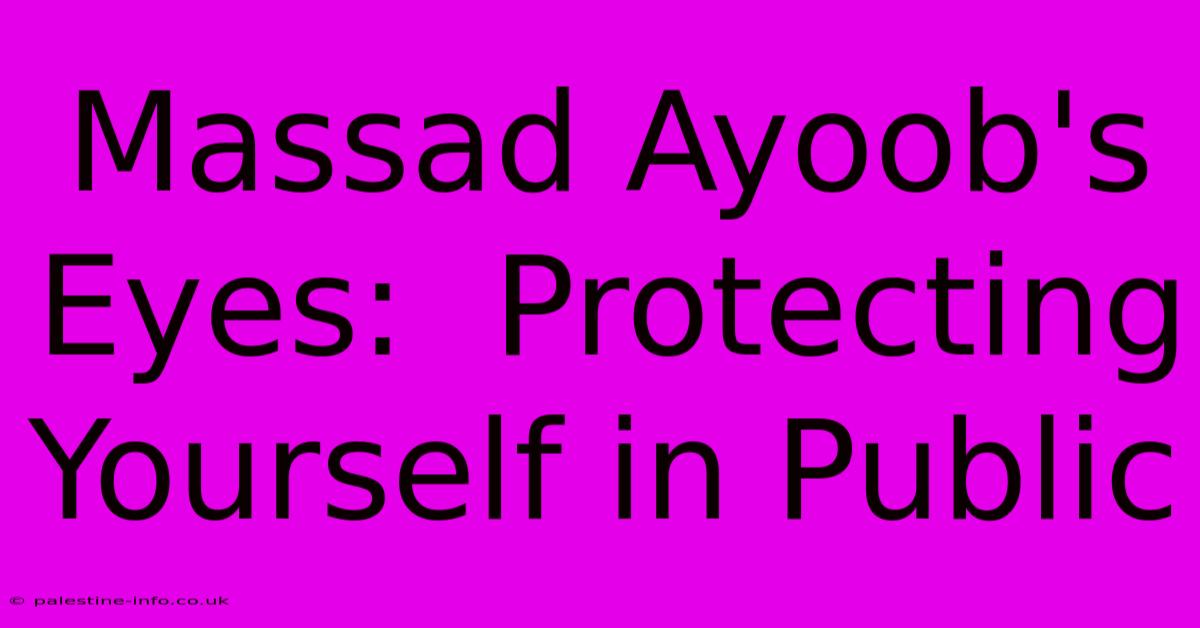 Massad Ayoob's Eyes:  Protecting Yourself In Public