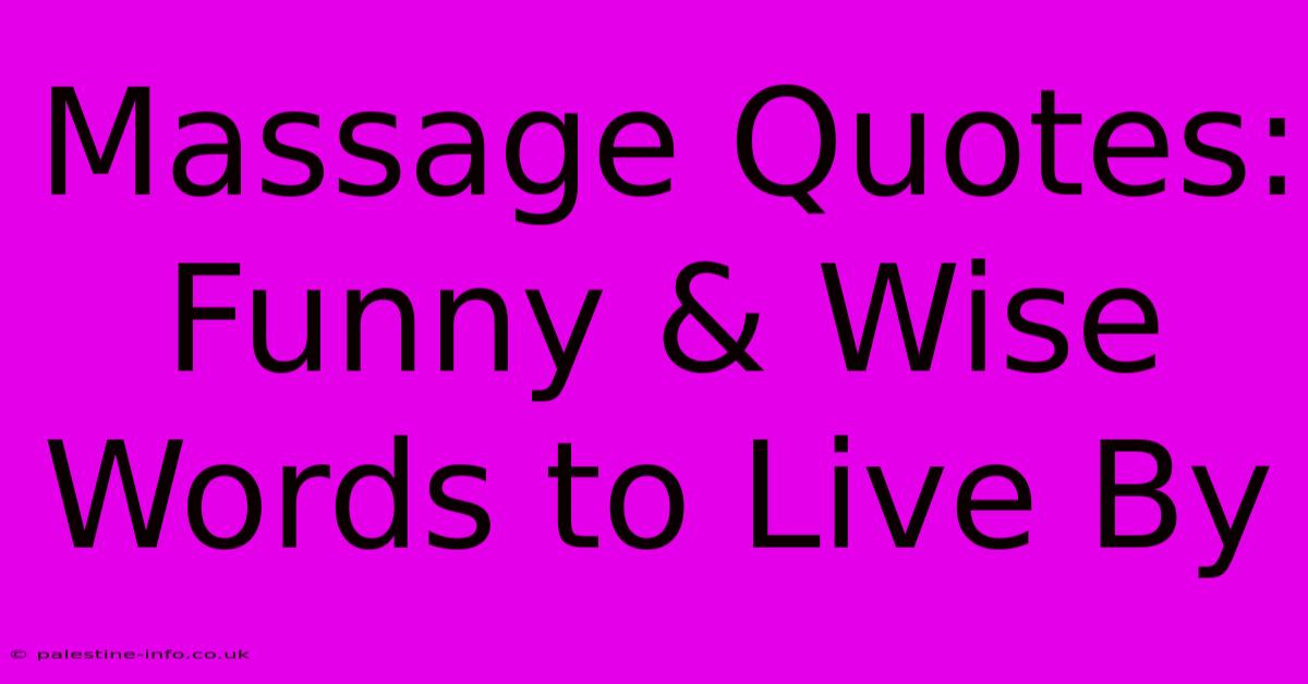 Massage Quotes: Funny & Wise Words To Live By