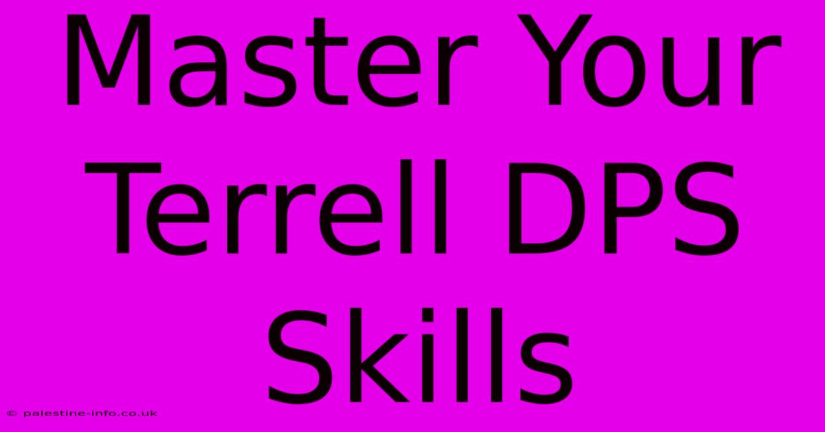 Master Your Terrell DPS Skills