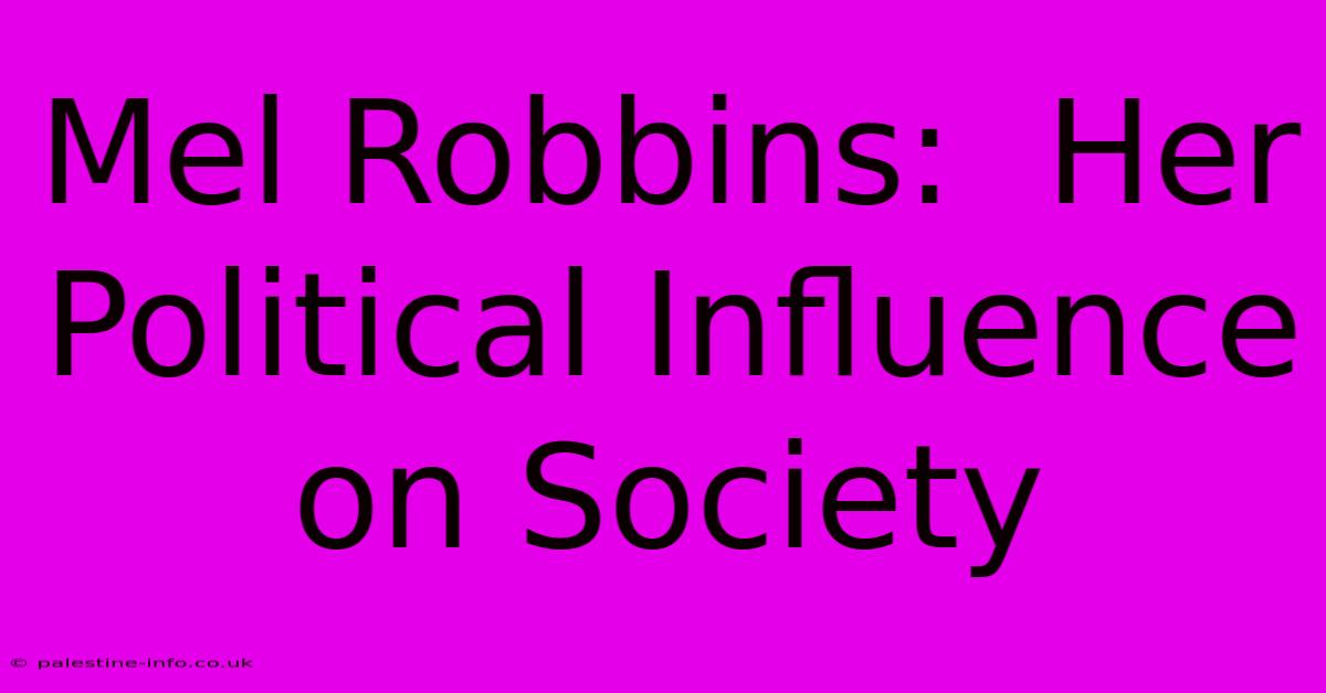 Mel Robbins:  Her Political Influence On Society