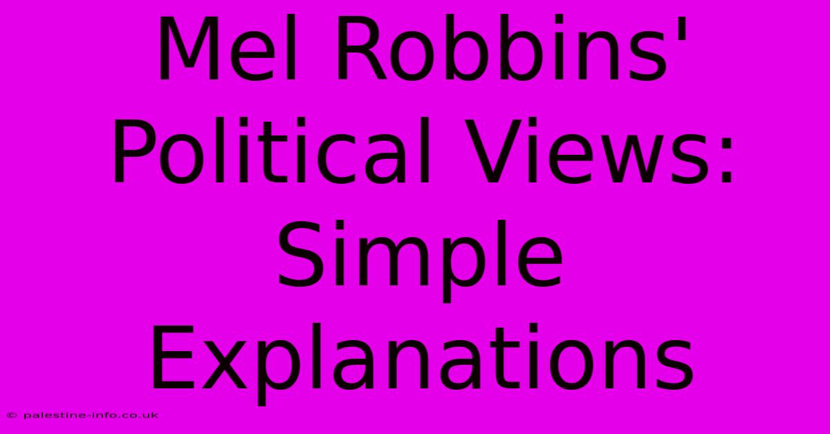 Mel Robbins' Political Views: Simple Explanations