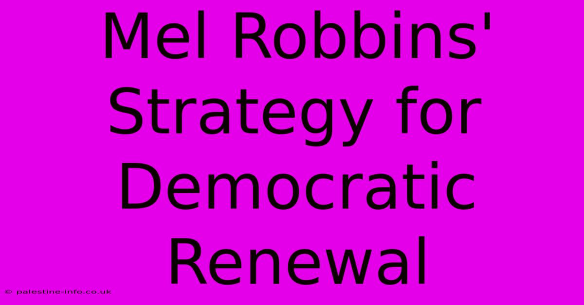 Mel Robbins' Strategy For Democratic Renewal