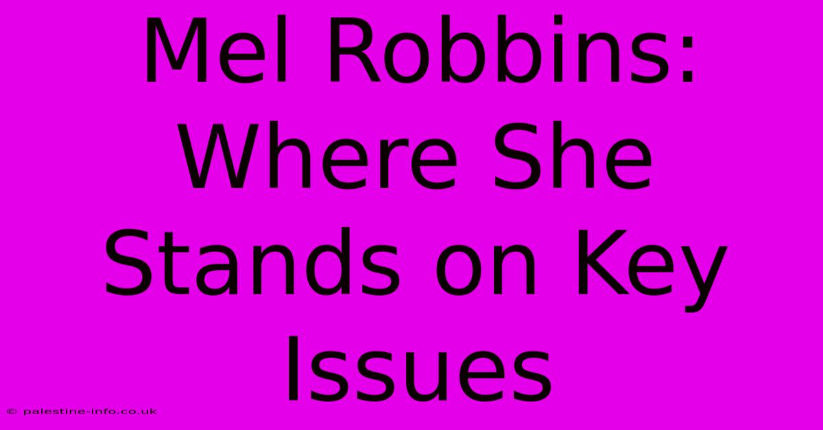 Mel Robbins:  Where She Stands On Key Issues