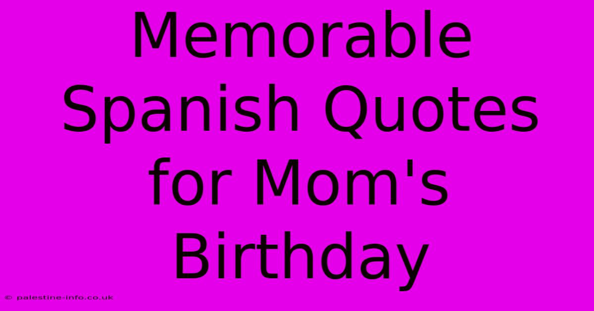 Memorable Spanish Quotes For Mom's Birthday