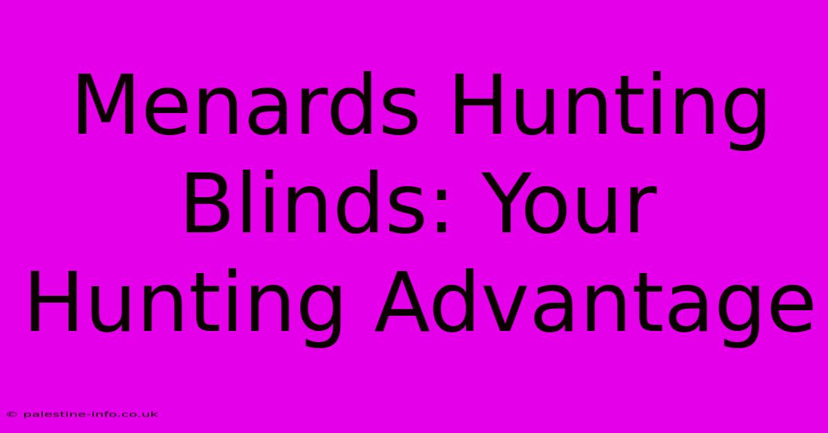 Menards Hunting Blinds: Your Hunting Advantage