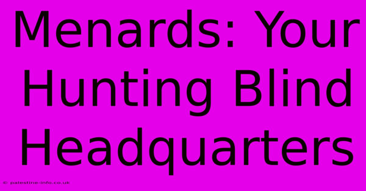 Menards: Your Hunting Blind Headquarters