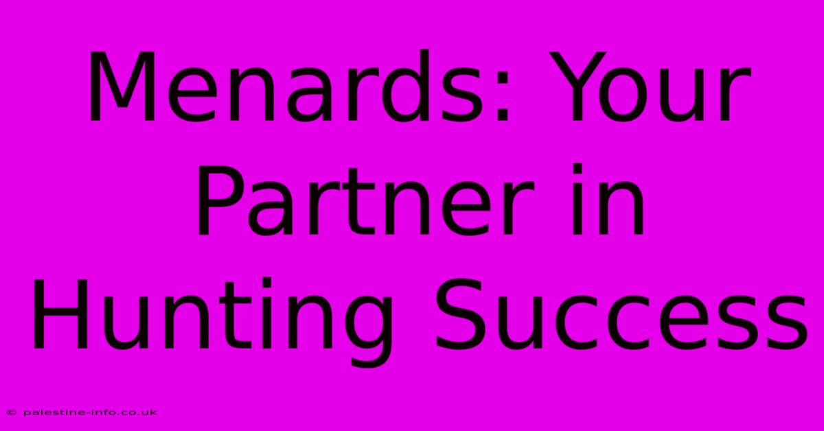 Menards: Your Partner In Hunting Success