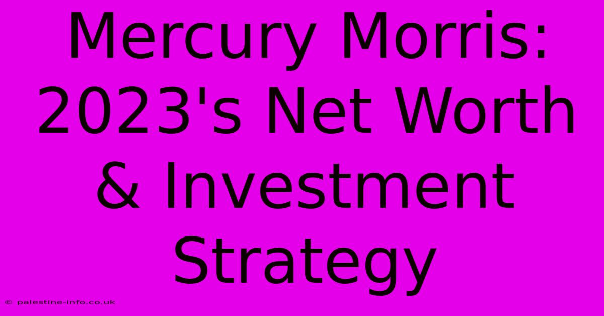 Mercury Morris: 2023's Net Worth & Investment Strategy