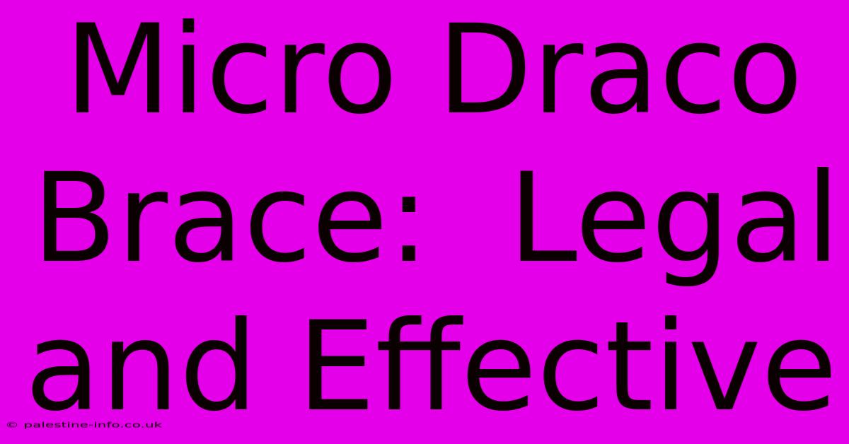 Micro Draco Brace:  Legal And Effective