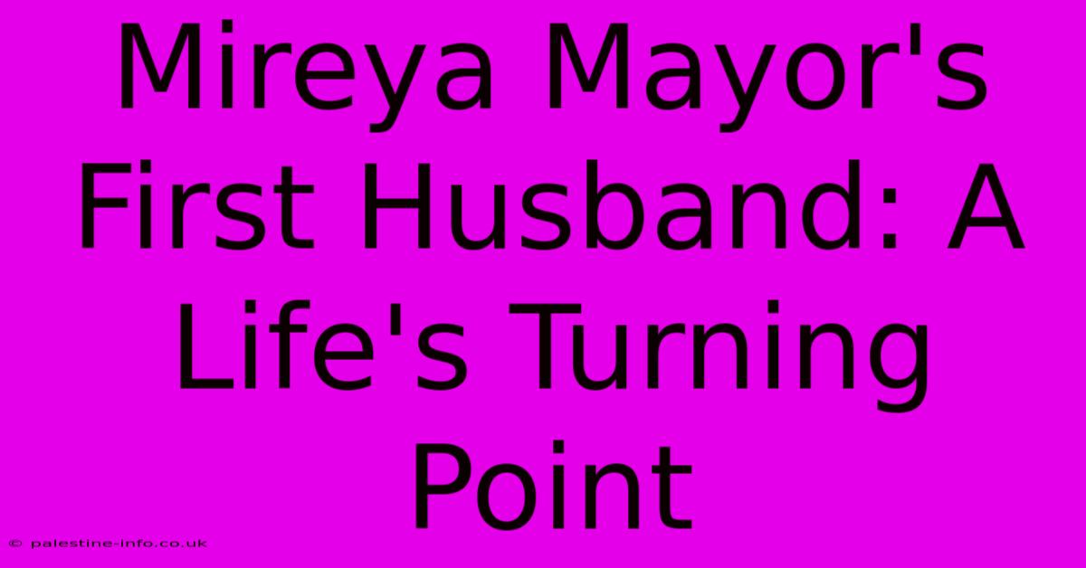 Mireya Mayor's First Husband: A Life's Turning Point