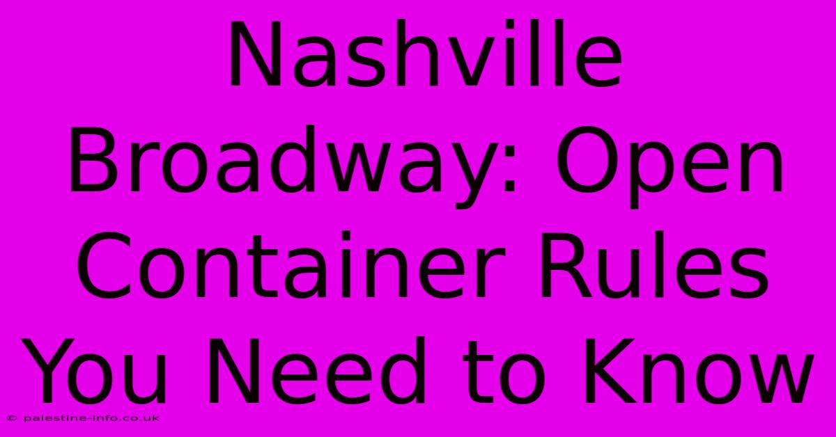 Nashville Broadway: Open Container Rules You Need To Know