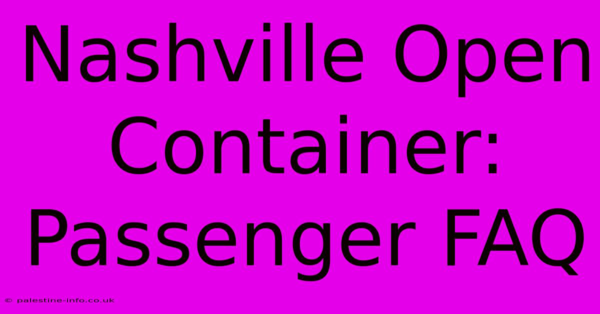 Nashville Open Container: Passenger FAQ