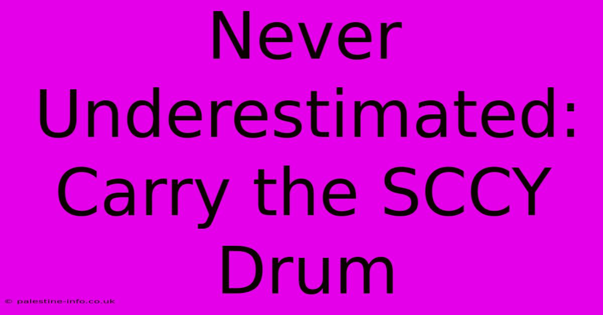 Never Underestimated: Carry The SCCY Drum