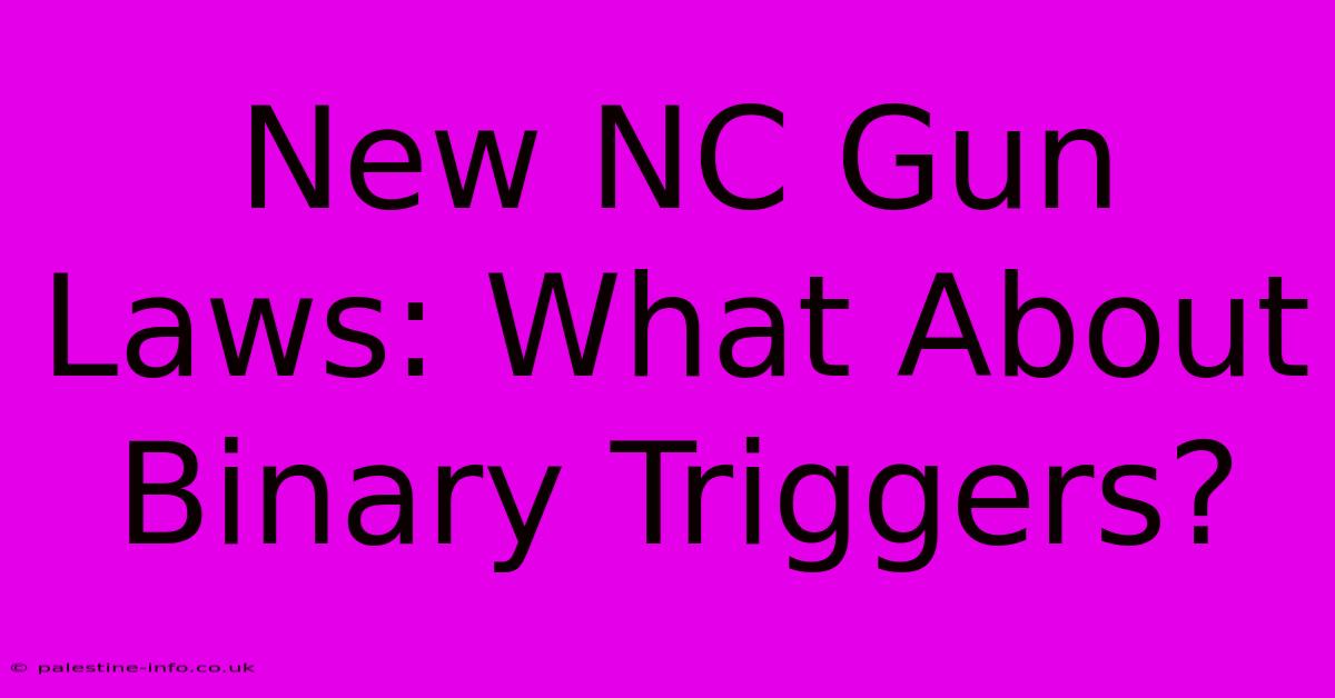 New NC Gun Laws: What About Binary Triggers?