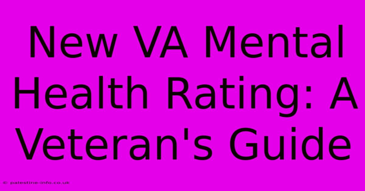 New VA Mental Health Rating: A Veteran's Guide