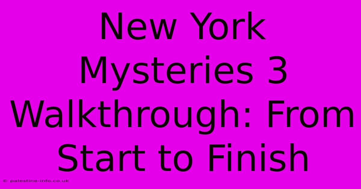 New York Mysteries 3 Walkthrough: From Start To Finish