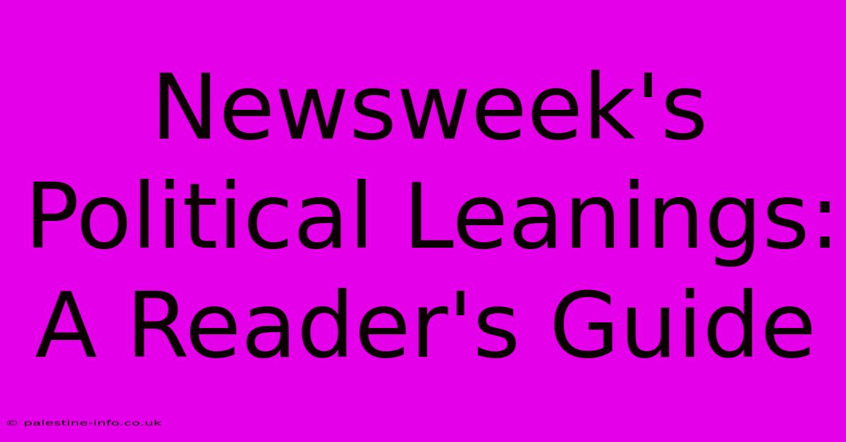 Newsweek's Political Leanings: A Reader's Guide