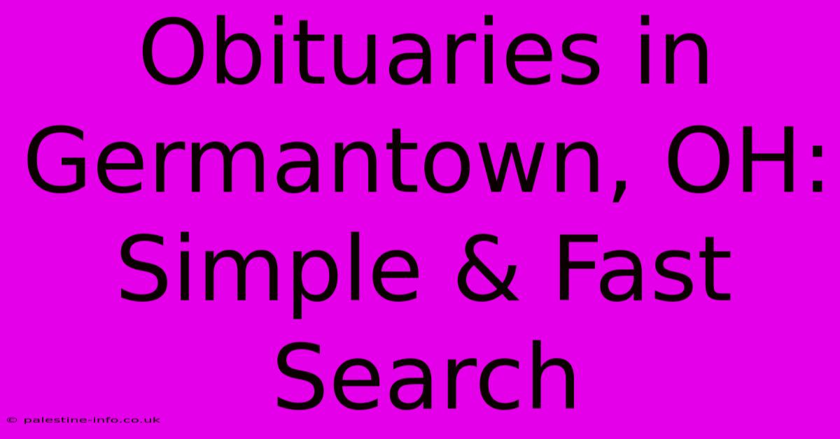 Obituaries In Germantown, OH: Simple & Fast Search