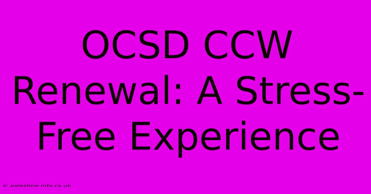 OCSD CCW Renewal: A Stress-Free Experience