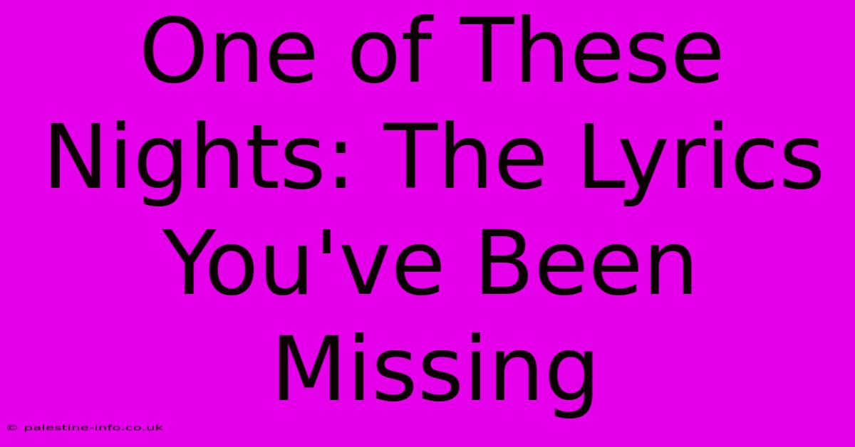 One Of These Nights: The Lyrics You've Been Missing