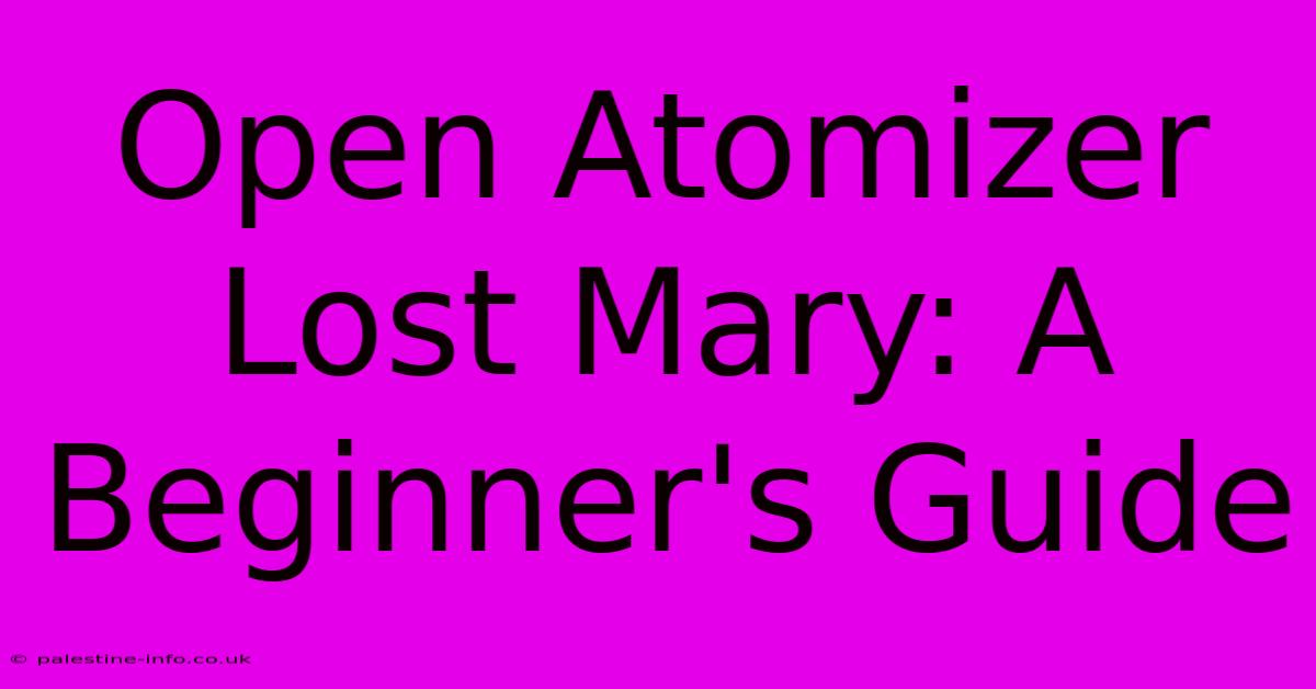 Open Atomizer Lost Mary: A Beginner's Guide