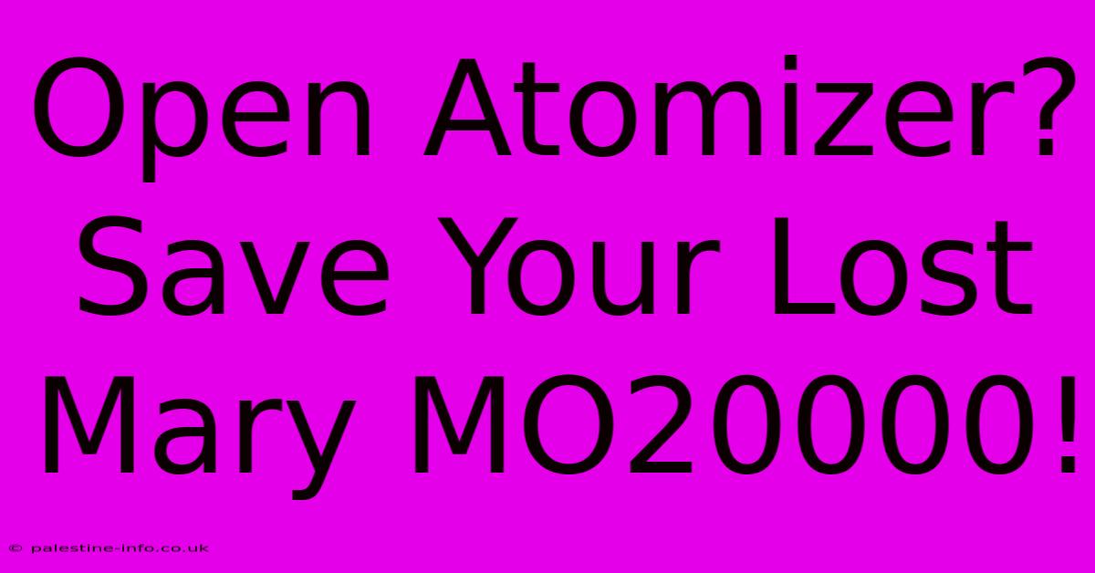 Open Atomizer? Save Your Lost Mary MO20000!