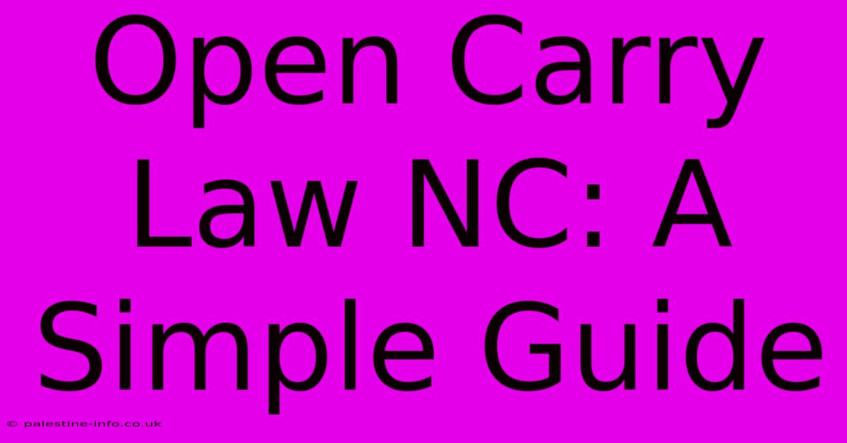 Open Carry Law NC: A Simple Guide