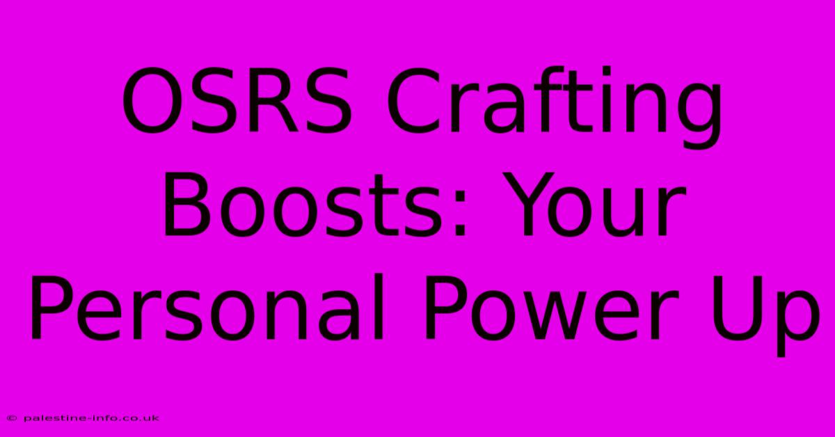 OSRS Crafting Boosts: Your Personal Power Up