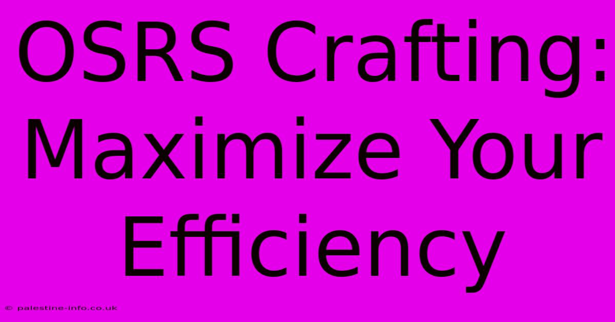 OSRS Crafting: Maximize Your Efficiency