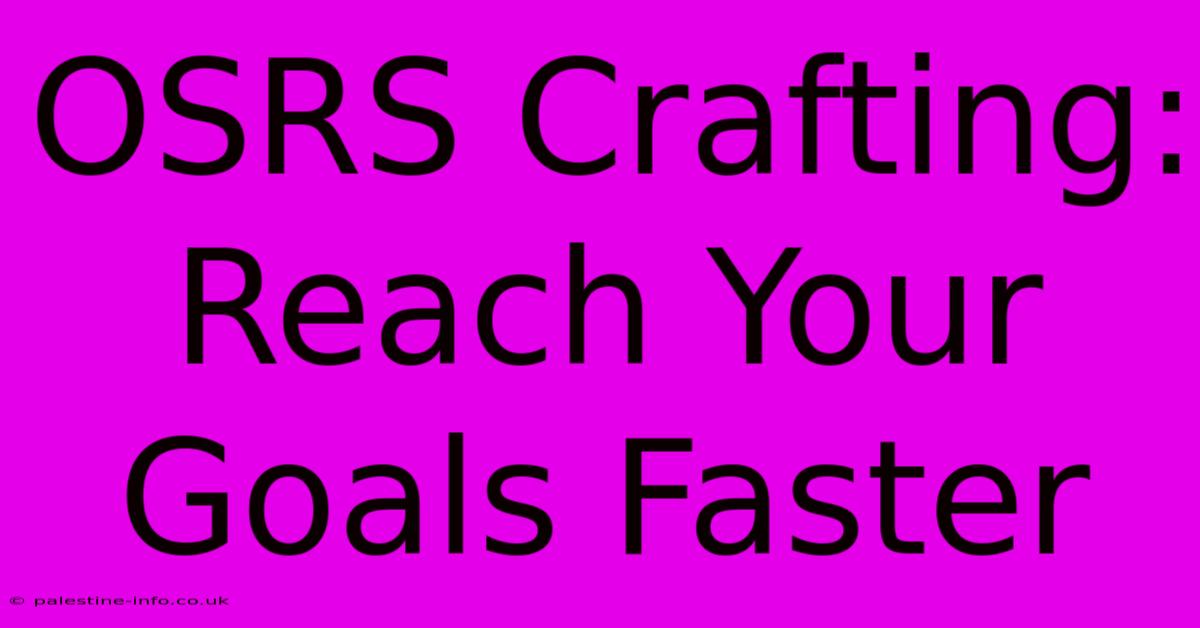 OSRS Crafting: Reach Your Goals Faster