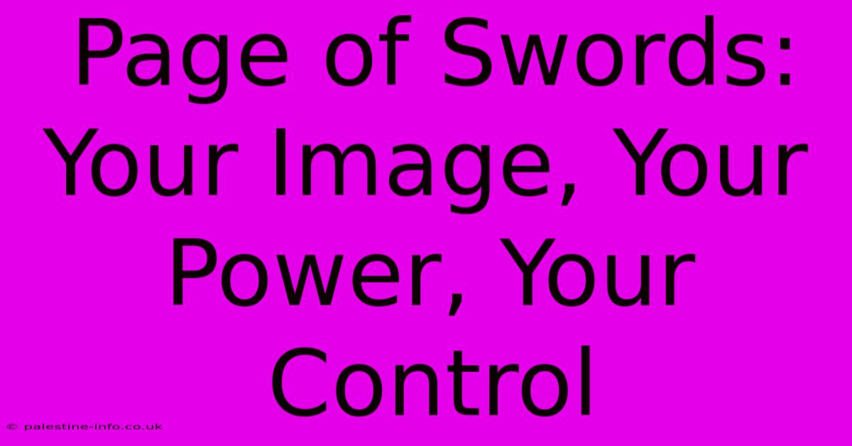 Page Of Swords:  Your Image, Your Power, Your Control