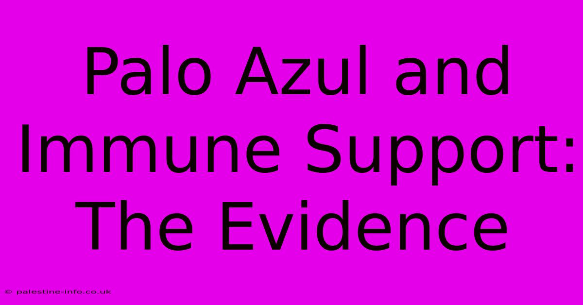 Palo Azul And Immune Support: The Evidence