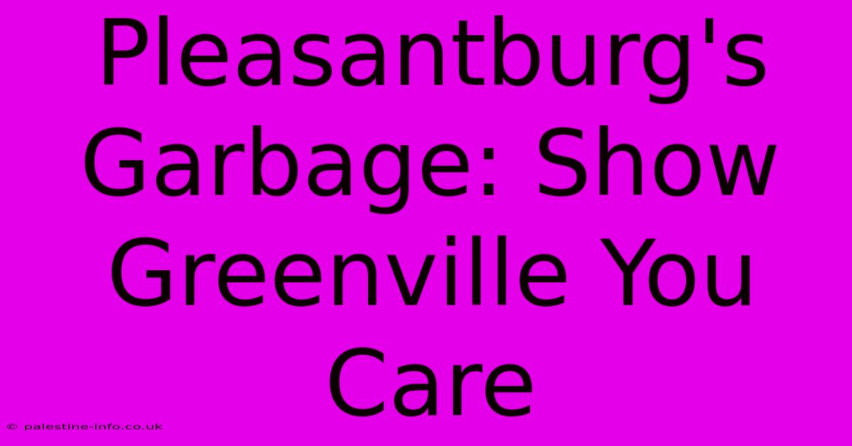 Pleasantburg's Garbage: Show Greenville You Care