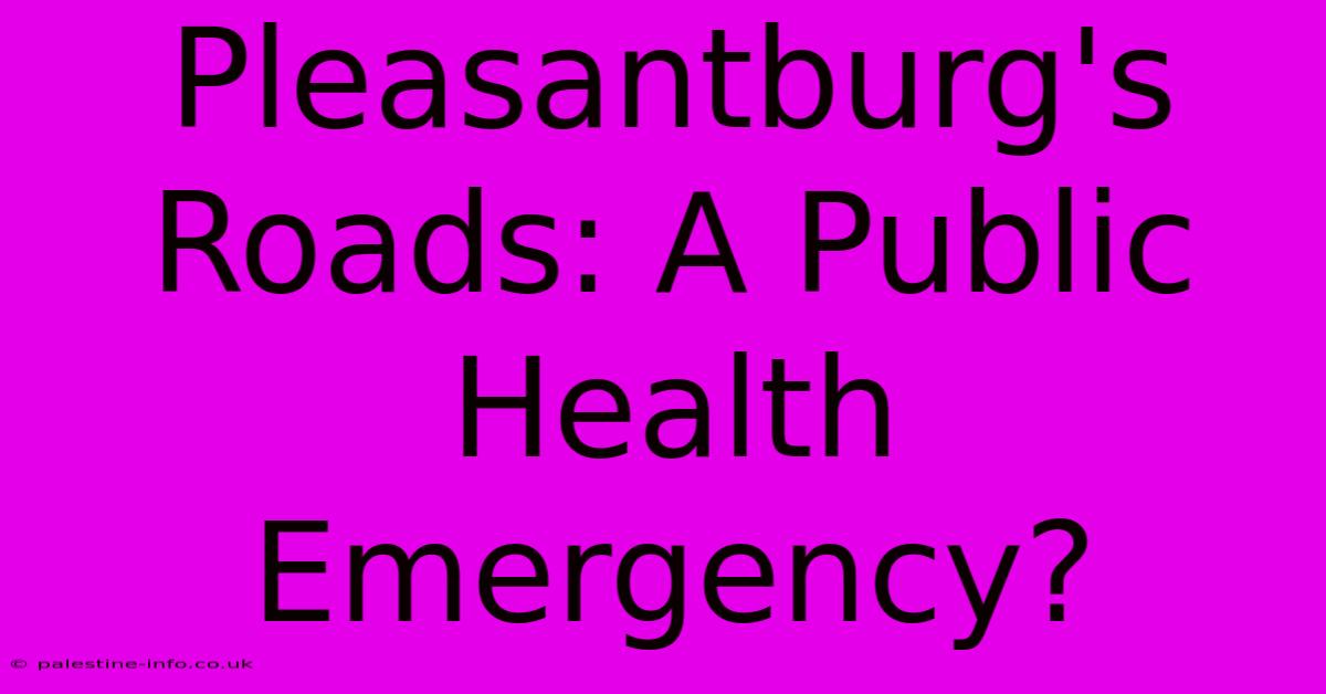 Pleasantburg's Roads: A Public Health Emergency?