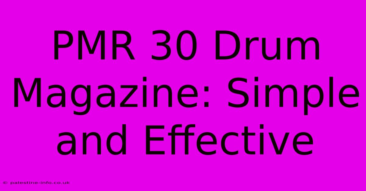 PMR 30 Drum Magazine: Simple And Effective